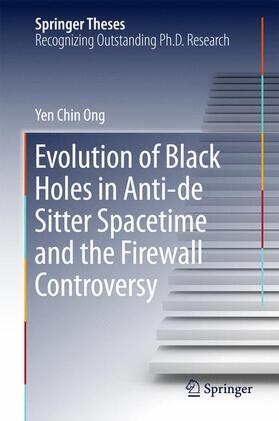 Ong |  Evolution of Black Holes in Anti-de Sitter Spacetime and the Firewall Controversy | Buch |  Sack Fachmedien