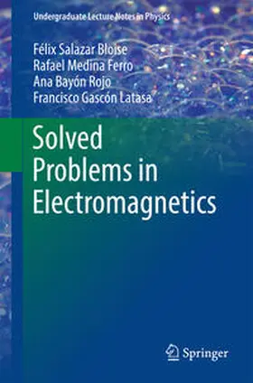Salazar Bloise / Medina Ferro / Bayón Rojo | Solved Problems in Electromagnetics | E-Book | sack.de