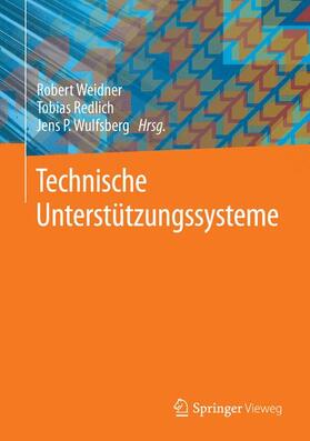 Weidner / Wulfsberg / Redlich | Technische Unterstützungssysteme | Buch | 978-3-662-48382-4 | sack.de