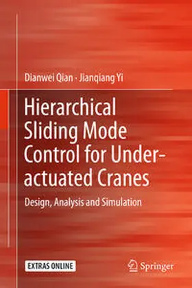 Qian / Yi | Hierarchical Sliding Mode Control for Under-actuated Cranes | Buch | 978-3-662-48415-9 | www.sack.de