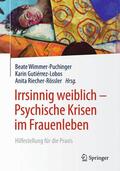 Wimmer-Puchinger / Riecher-Rössler / Gutierrez-Lobos |  Irrsinnig weiblich - Psychische Krisen im Frauenleben | Buch |  Sack Fachmedien