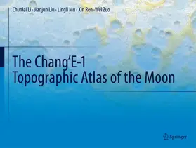 Li / Liu / Mu |  The Chang'E-1 Topographic Atlas of the Moon | Buch |  Sack Fachmedien