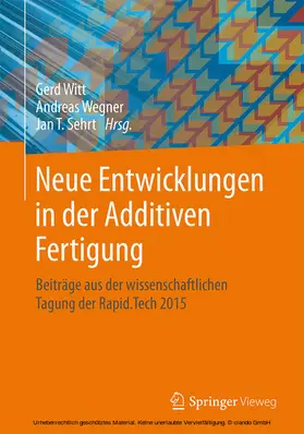 Witt / Wegner / Sehrt |  Neue Entwicklungen in der Additiven Fertigung | eBook | Sack Fachmedien