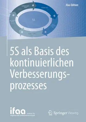 ifaa - Institut für angewandte Arbeitswi / ifaa |  5S als Basis des kontinuierlichen Verbesserungsprozesses | eBook | Sack Fachmedien