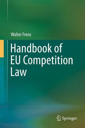Frenz | Frenz, W: Handbook of EU Competition Law | Buch | 978-3-662-48591-0 | sack.de