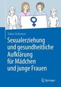 Siekmann |  Siekmann, T: Sexualerziehung und gesundheitliche Aufklärung | Buch |  Sack Fachmedien