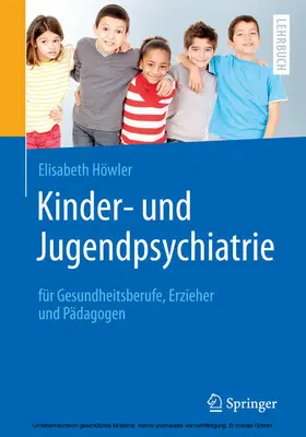 Höwler | Kinder- und Jugendpsychiatrie für Gesundheitsberufe, Erzieher und Pädagogen | E-Book | www.sack.de