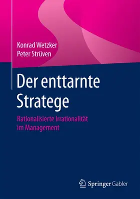 Strüven / Wetzker | Der enttarnte Stratege | Buch | 978-3-662-48695-5 | sack.de