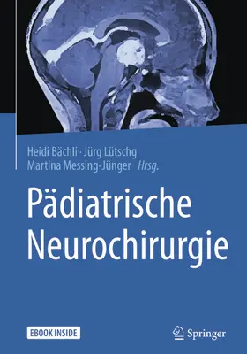 Bächli / Lütschg / Messing-Jünger | Pädiatrische Neurochirurgie | E-Book | www.sack.de
