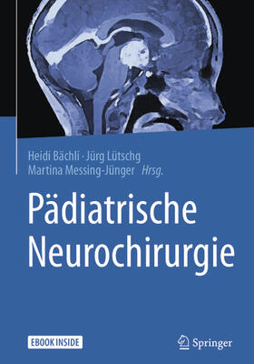 Bächli / Lütschg / Messing-Jünger | Pädiatrische Neurochirurgie | E-Book | sack.de