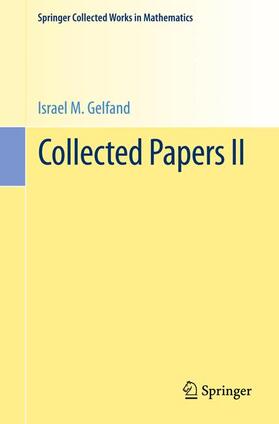 Gelfand / Sternberg / Gindikin | Collected Papers II | Buch | 978-3-662-48720-4 | sack.de