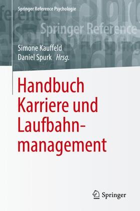 Spurk / Kauffeld |  Handbuch Karriere und Laufbahnmanagement | Buch |  Sack Fachmedien