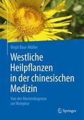 Baur-Müller |  Westliche Heilpflanzen in der chinesischen Medizin | Buch |  Sack Fachmedien