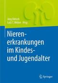 Weber / Dötsch |  Nierenerkrankungen im Kindes- und Jugendalter | Buch |  Sack Fachmedien