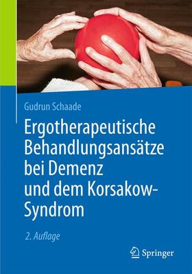 Schaade | Schaade, G: Ergotherapeutische Behandlungsansätze bei Demenz | Buch | 978-3-662-48810-2 | sack.de
