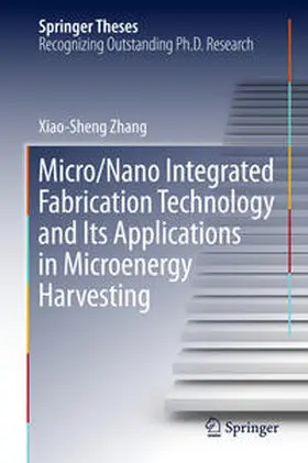 Zhang |  Micro/Nano Integrated Fabrication Technology and Its Applications in Microenergy Harvesting | Buch |  Sack Fachmedien