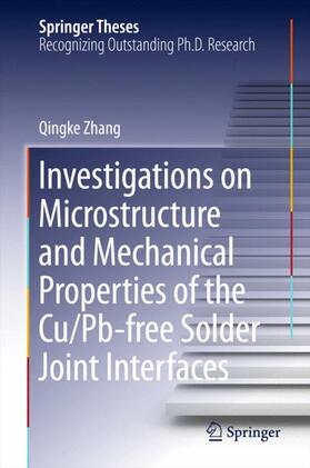 Zhang | Investigations on Microstructure and Mechanical Properties of the Cu/Pb-free Solder Joint Interfaces | Buch | 978-3-662-48821-8 | sack.de