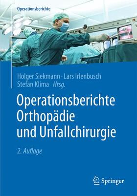 Siekmann / Irlenbusch / Klima | Operationsberichte Orthopädie und  Unfallchirurgie | Buch | 978-3-662-48880-5 | sack.de