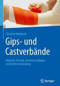 Hebbauer |  Gips- und Castverbände | eBook | Sack Fachmedien