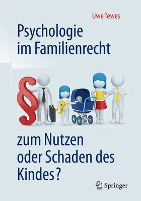 Tewes |  Psychologie im Familienrecht - zum Nutzen oder Schaden des Kindes? | Buch |  Sack Fachmedien
