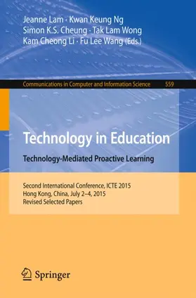 Lam / Ng / Wang |  Technology in Education. Technology-Mediated Proactive Learning | Buch |  Sack Fachmedien