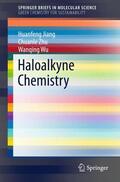 Jiang / Wu / Zhu |  Haloalkyne Chemistry | Buch |  Sack Fachmedien