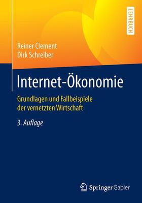 Clement / Schreiber | Internet-Ökonomie | Buch | 978-3-662-49046-4 | sack.de