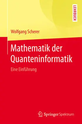 Scherer | Mathematik der Quanteninformatik | E-Book | www.sack.de