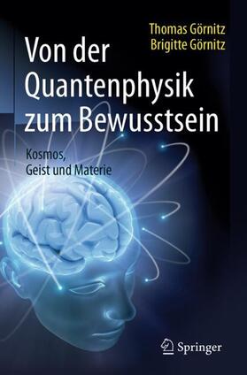 Görnitz |  Von der Quantenphysik zum Bewusstsein | Buch |  Sack Fachmedien