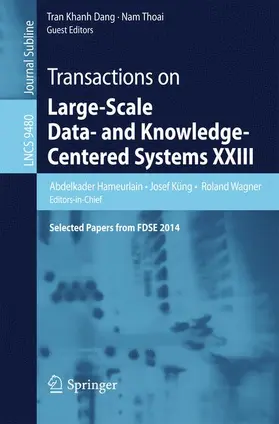 Hameurlain / Küng / Thoai |  Transactions on Large-Scale Data- and Knowledge-Centered Systems XXIII | Buch |  Sack Fachmedien