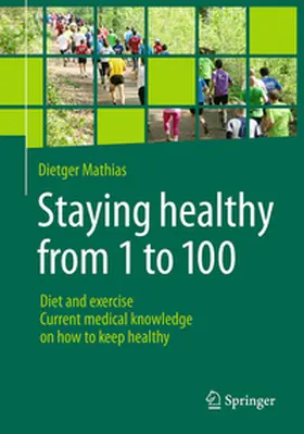 Mathias |  Staying healthy from 1 to 100 | Buch |  Sack Fachmedien