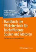 Hagedorn / Sell-Le Blanc / Fleischer |  Handbuch der Wickeltechnik für hocheffiziente Spulen und Motoren | Buch |  Sack Fachmedien