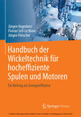 Hagedorn / Sell-Le Blanc / Fleischer |  Handbuch der Wickeltechnik für hocheffiziente Spulen und Motoren | eBook | Sack Fachmedien