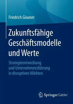Glauner | Zukunftsfähige Geschäftsmodelle und Werte | E-Book | www.sack.de