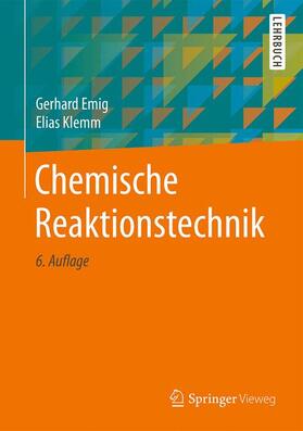 Emig / Klemm | Chemische Reaktionstechnik | Buch | 978-3-662-49267-3 | sack.de
