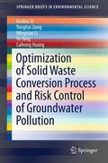 Xi / Jiang / Huang |  Optimization of Solid Waste Conversion Process and Risk Control of Groundwater Pollution | Buch |  Sack Fachmedien