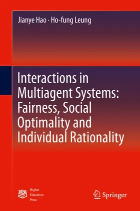 Hao / Leung |  Interactions in Multiagent Systems: Fairness, Social Optimality and Individual Rationality | Buch |  Sack Fachmedien