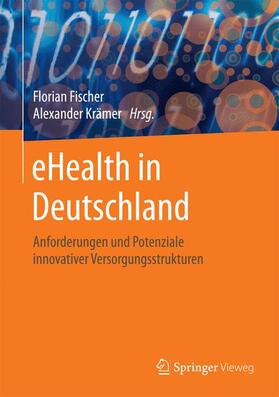 Krämer / Fischer | eHealth in Deutschland | Buch | 978-3-662-49503-2 | sack.de