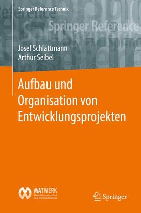 Schlattmann / Seibel | Seibel, A: Aufbau und Organisation von Entwicklungsprojekten | Buch | 978-3-662-49547-6 | sack.de