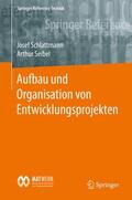 Seibel / Schlattmann |  Aufbau und Organisation von Entwicklungsprojekten | Buch |  Sack Fachmedien