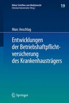 Anschlag | Entwicklungen der Betriebshaftpflichtversicherung des Krankenhausträgers | Buch | 978-3-662-49571-1 | sack.de
