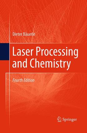 Bäuerle | Laser Processing and Chemistry | Buch | 978-3-662-49575-9 | sack.de