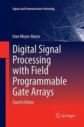 Meyer-Baese | Digital Signal Processing with Field Programmable Gate Arrays | Buch | 978-3-662-49607-7 | www.sack.de