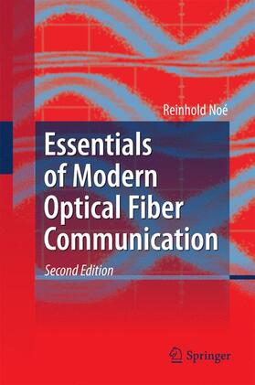 Noé | Essentials of Modern Optical Fiber Communication | Buch | 978-3-662-49621-3 | sack.de