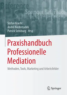 Kracht / Sensburg / Niedostadek |  Praxishandbuch Professionelle Mediation | Buch |  Sack Fachmedien