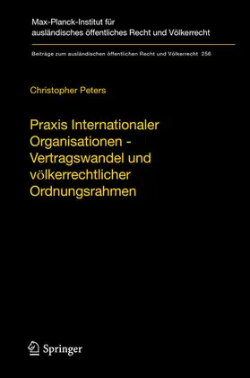 Peters |  Praxis Internationaler Organisationen - Vertragswandel und völkerrechtlicher Ordnungsrahmen | eBook | Sack Fachmedien