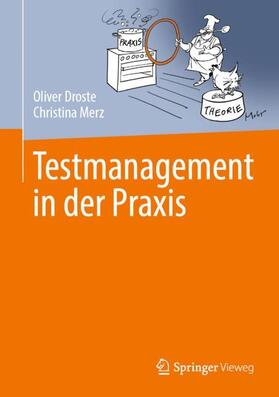 Merz / Droste | Testmanagement in der Praxis | Buch | 978-3-662-49652-7 | sack.de