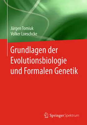 Tomiuk / Loeschcke | Grundlagen der Evolutionsbiologie und Formalen Genetik | E-Book | www.sack.de