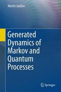 Janßen |  Generated Dynamics of Markov and Quantum Processes | Buch |  Sack Fachmedien