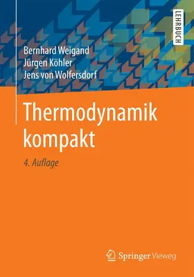 Weigand / von Wolfersdorf / Köhler |  Thermodynamik kompakt | Buch |  Sack Fachmedien